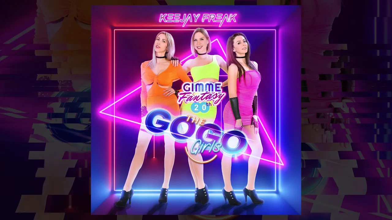 KeeJay Freak & The GoGo Girls - Gimme Fantasy 20th!  (Piano Tech House Version)