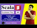 Lecture 9 Variable Types Access Modifiers val vs var in Scala Complete Course Day 9