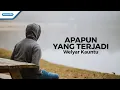 Download Lagu Apapun Yang Terjadi - Welyar Kauntu (Official lyric video)