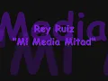 Rey Ruiz - Mi Media Mitad (letra)