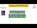 6 - Insertar datos en la base de datos MySQL desde Java PreparedStatement