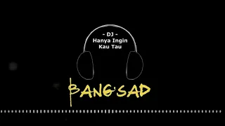 dj jungle dutch hanya ingin kau tau