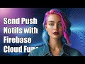 How to Send Push Notifications with Firebase Cloud Functions A Step-by-Step Guide