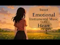 Lagu Sentimental Romantic Cinematic Instrumental Music (Slow · Emotional · 1 Hour)