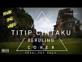 Lagu TITIP CINTAKU VERSI POP ROCK COVER SERULING CIPT:H.ONA SUTRA
