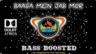 baaga mein jab mor bass boosted ultra deep bass hindi old is gold songs bass boosted