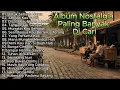 Download Lagu Lagu Nostalgia Tembang Kenangan☘️Lagu Pop Lawas 80an 90an Indonesia☘️Terpopuler Paling Dicari 💝😍 😘