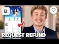 How To Request A CapCut Pro Refund - Full Guide