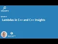 C Insights - Episode 8 Lambdas in C and C Insights