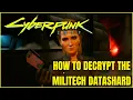 Cyberpunk 2077 How to Decrypt the Militech Datashard for 10 000 Eddies