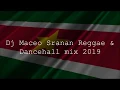 Lagu Dj Maceo Sranan Reggae \u0026 Dancehall Mix 2019