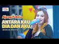 ANTARA KAU DIA DAN AKU - AJENG FEBRIA ft. OM NIRWANA | LIVE MUSIC | VERSI KOPLO