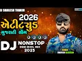 Lagu Dj Mahol Nonstop 2025 || Dj Remix || All Top New Gujarati Viral Song , Desi Dhol Mix Non-stop