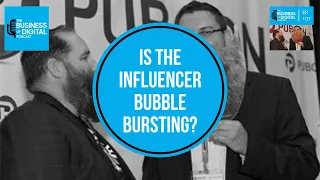 Episode 107 - Is the Influencer Bubble Bursting