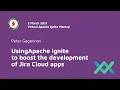 Using Apache Ignite to boost the development of Jira Cloud apps