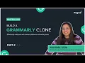 Build a Grammarly Clone with Mahima Soni - Part 2