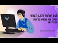 What is Key Error And How to handle Key Error in python