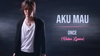 Download Once - Aku Mau (Lirik) MP3