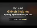 How to get GitHub insights by using a powerful analysis tool