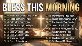 Morning Worship Songs for Prayer Thank You God for Another Day Peaceful Christian Music 2026