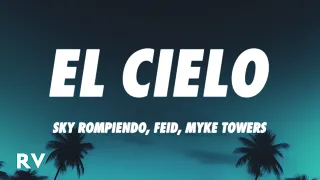Sky Rompiendo, Feid, Myke Towers - El Cielo (Letra/Lyrics)