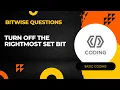 Turn off the rightmost set bit using Bitwise operator Questions on bitwise