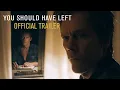 Download Lagu You Should Have Left - Official Trailer (HD)