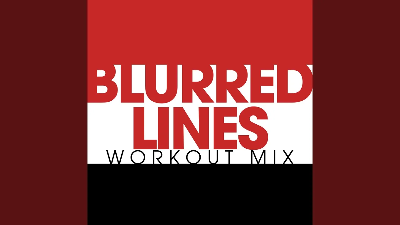 Blurred Lines (Workout Remix) Blurred Lines (Workout Remix)