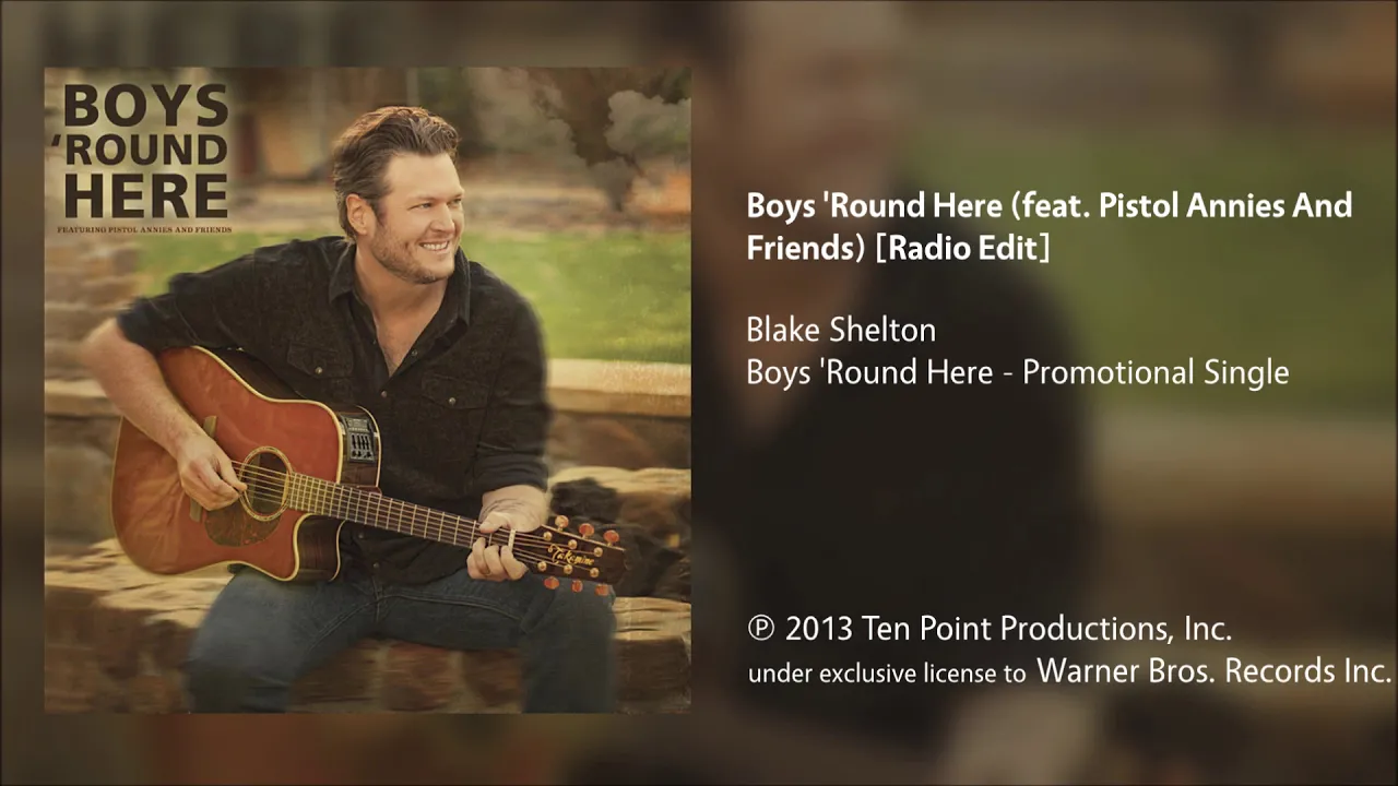 Blake Shelton - Boys 'Round Here (feat. Pistol Annies & Friends) [Clean/Radio Edit]
