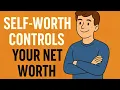 Your Self-Worth Controls Your Net Worth