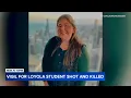 Vigil held on campus after Loyola University student killed in North Side shooting