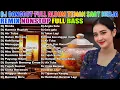 Download Lagu DJ DANGDUT TERBAIK BASS EMPUK 🎵 NONSTOP FULL ALBUM - ENAK NEMANI KERJA \u0026 SANTAI 2025!