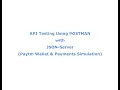 API Testing Using POSTMAN with JSON-Server - Paytm Wallet Payments Simulation