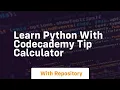 Learn python with codecademy tip calculator