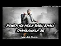 Download Lagu Power Na Hola Babu Khali Jhamkawala Se (Slowed+Reverb) Bhojpuri Song