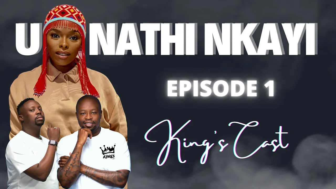 EPISODE 01 | UNATHI NKAYI | King's Cast by SPHEctacula And DJ Naves