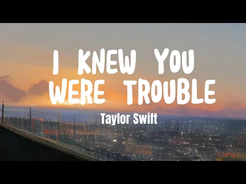 Download MP3 Taylor Swift - I Knew You Were Trouble (Lyrics)