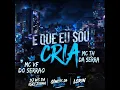 É Que Eu Sou Cria (feat. Mc VF do Serrão) - Os Gemeos da Putaria, Dj Ws da Igrejinha, MC LORIN DA ZL & Mc Th da serra