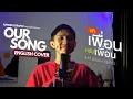 OUR SONG (เพลงที่เพิ่งเขียนจบ) English Cover Ost. แค่เพื่อนครับเพื่อน - NANON KORAPAT