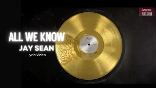 All We Know - Lyric Video - Jay Sean