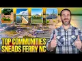Top Communities to Live in Sneads Ferry NC Military Coastal Living Sam Lynch