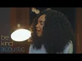 Download Lagu Halsey - Be Kind (Acoustic Cover) by Tiera