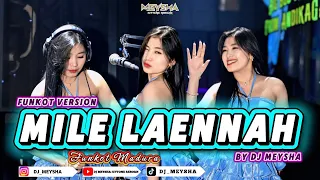 funkot madura mile laennah new version viral tiktok 2026 by dj meysha