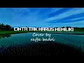 Download Lagu Cinta Tak Harus Memiliki Cover By Raffa Badri || Lirik