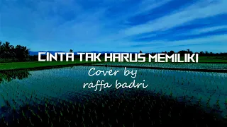 Download Cinta Tak Harus Memiliki Cover By Raffa Badri || Lirik MP3