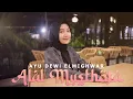 Download Lagu ALAL MUSTHOFA - AYU DEWI ELMIGHWAR (Cover Music Video)