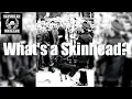 Download Lagu What's a Skinhead? (Oi! Skinheads, Traditional, SHARP, White Power, RASH..)