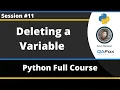 Deleting a variable in Python Python Tutorial - Part 11