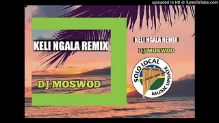 keli ngala remix dj moswod 