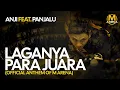 Download Lagu Anji Feat. Panjalu - Laganya Para Juara (Official Anthem Of M Arena) Video Lirik